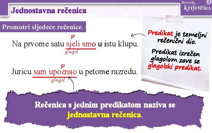 Jednostavna rečenica Promotri sljedeće rečenice. P Na prvome satu sjeli smo u istu klupu.