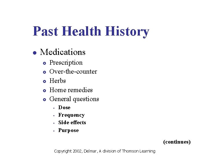 Past Health History l Medications £ £ £ Prescription Over-the-counter Herbs Home remedies General