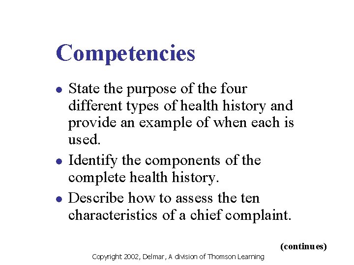 Competencies l l l State the purpose of the four different types of health