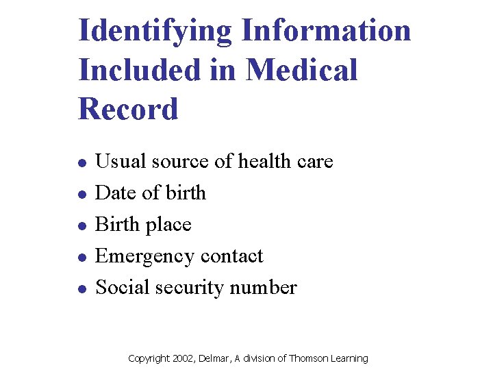 Identifying Information Included in Medical Record l l l Usual source of health care