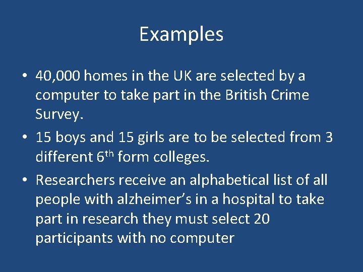 Examples • 40, 000 homes in the UK are selected by a computer to
