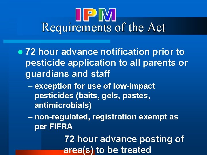 Requirements of the Act l 72 hour advance notification prior to pesticide application to Requirements of the Act l 72 hour advance notification prior to pesticide application to