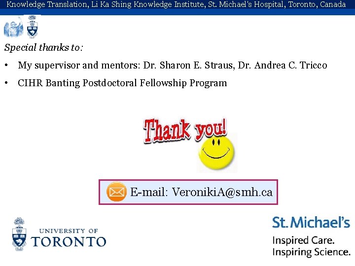Knowledge Translation, Li Ka Shing Knowledge Institute, St. Michael's Hospital, Toronto, Canada Special thanks
