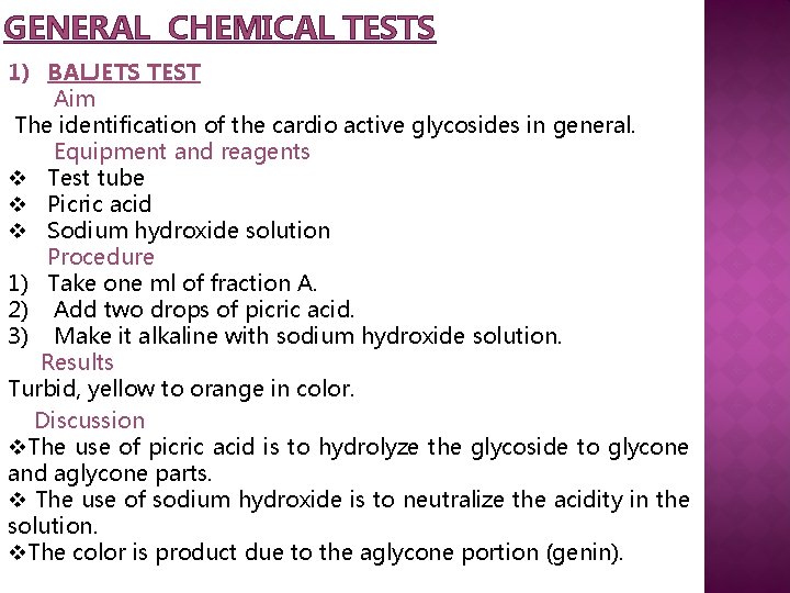 GENERAL CHEMICAL TESTS 1) BALJETS TEST Aim The identification of the cardio active glycosides