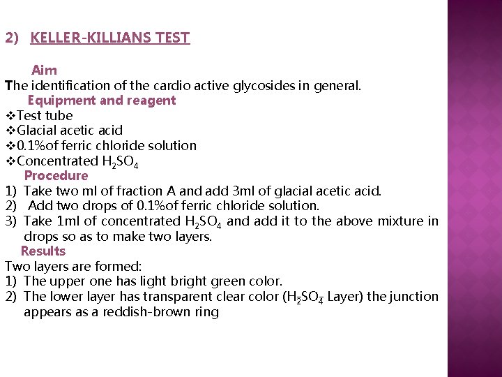 2) KELLER-KILLIANS TEST Aim The identification of the cardio active glycosides in general. Equipment