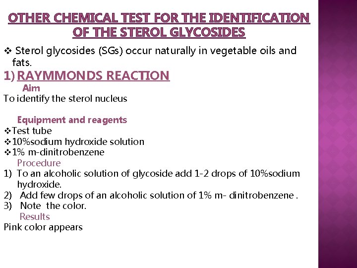 OTHER CHEMICAL TEST FOR THE IDENTIFICATION OF THE STEROL GLYCOSIDES v Sterol glycosides (SGs)