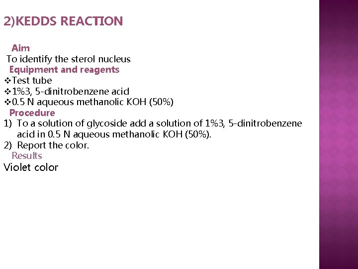 2)KEDDS REACTION Aim To identify the sterol nucleus Equipment and reagents v. Test tube