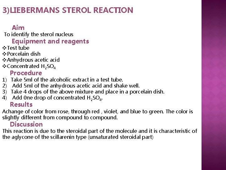 3)LIEBERMANS STEROL REACTION Aim To identify the sterol nucleus Equipment and reagents v. Test