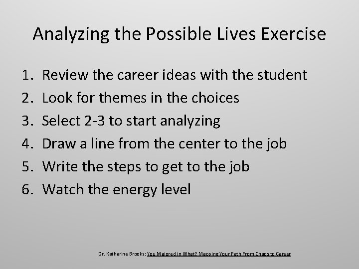 Analyzing the Possible Lives Exercise 1. 2. 3. 4. 5. 6. Review the career
