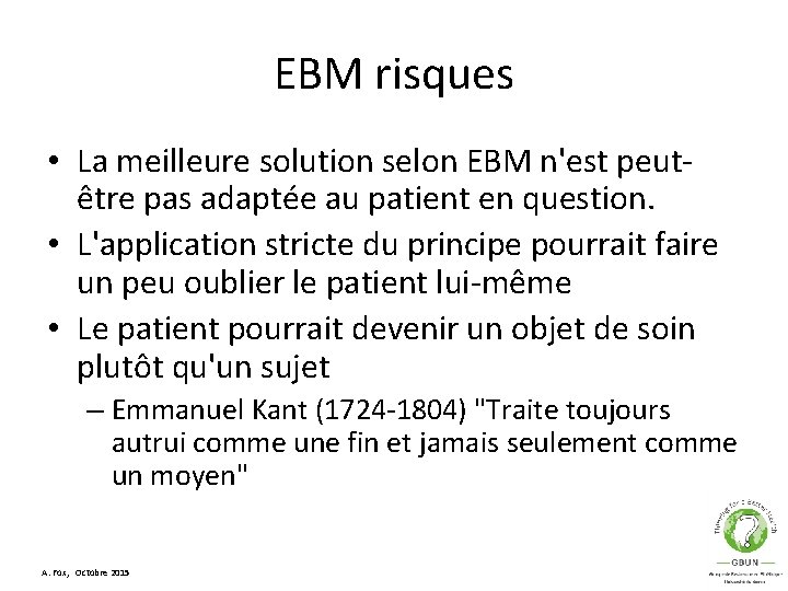 EBM risques • La meilleure solution selon EBM n'est peutêtre pas adaptée au patient