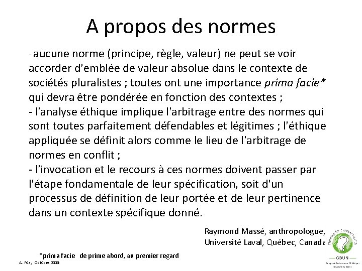 A propos des normes - aucune norme (principe, règle, valeur) ne peut se voir