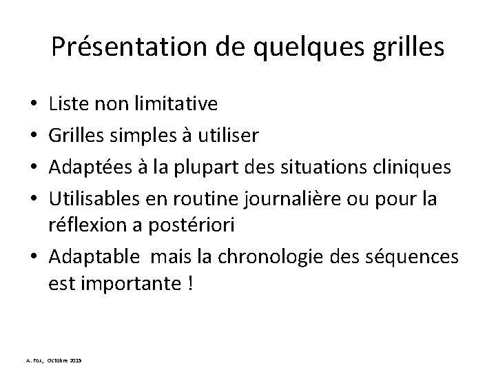 Présentation de quelques grilles Liste non limitative Grilles simples à utiliser Adaptées à la