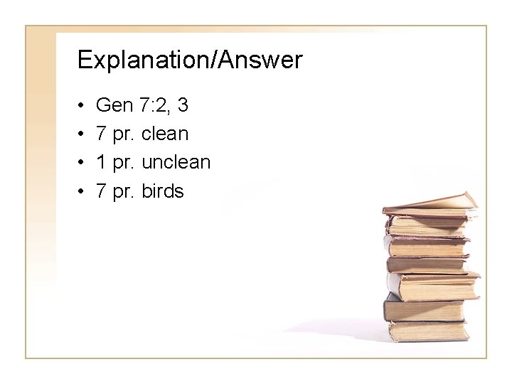 Explanation/Answer • • Gen 7: 2, 3 7 pr. clean 1 pr. unclean 7