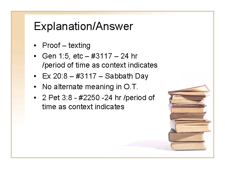 Explanation/Answer • Proof – texting • Gen 1: 5, etc – #3117 – 24