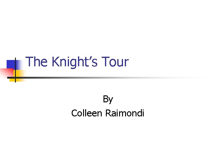 The Knight’s Tour By Colleen Raimondi 