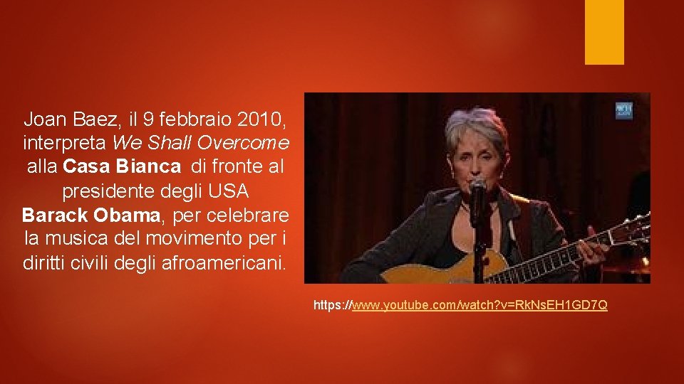 Joan Baez, il 9 febbraio 2010, interpreta We Shall Overcome alla Casa Bianca di
