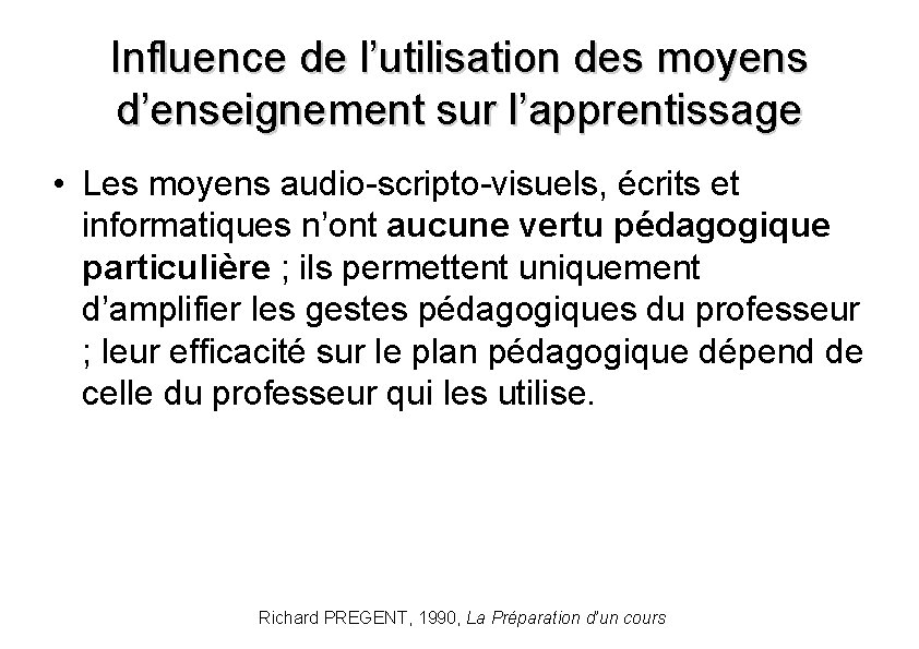 Influence de l’utilisation des moyens d’enseignement sur l’apprentissage • Les moyens audio-scripto-visuels, écrits et