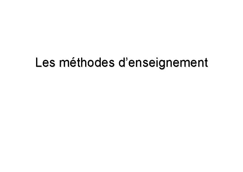 Les méthodes d’enseignement 