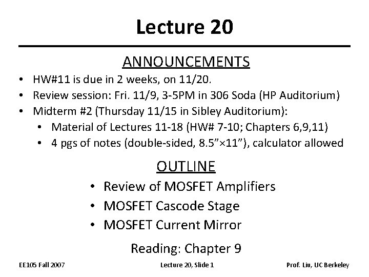 Lecture 20 ANNOUNCEMENTS • HW#11 is due in 2 weeks, on 11/20. • Review