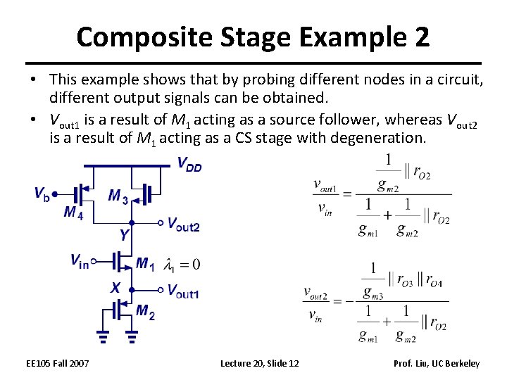 Composite Stage Example 2 • This example shows that by probing different nodes in