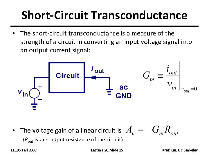 Short-Circuit Transconductance • The short-circuit transconductance is a measure of the strength of a