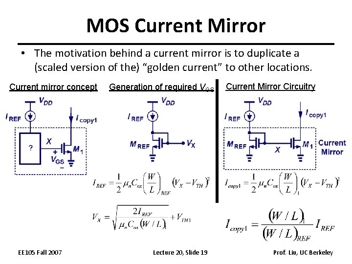 MOS Current Mirror • The motivation behind a current mirror is to duplicate a