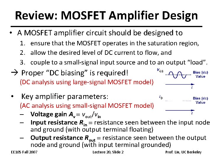 Review: MOSFET Amplifier Design • A MOSFET amplifier circuit should be designed to 1.