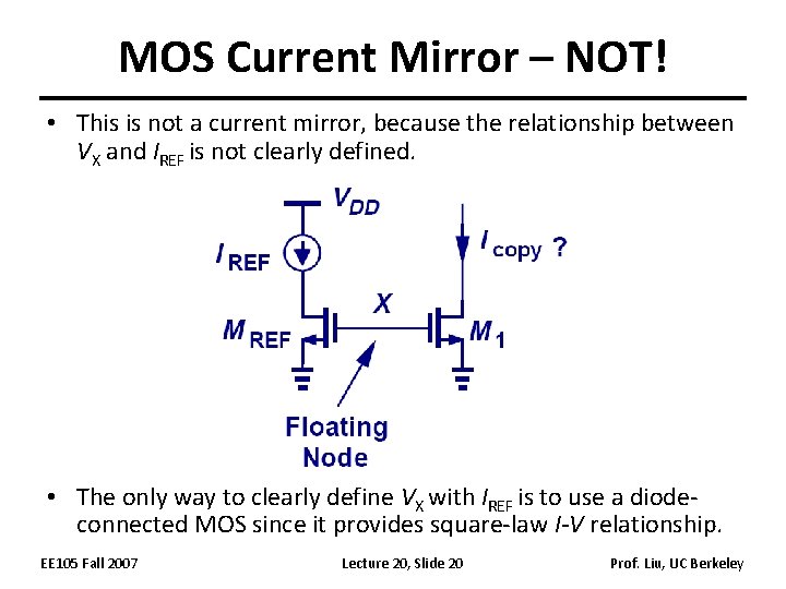 MOS Current Mirror – NOT! • This is not a current mirror, because the