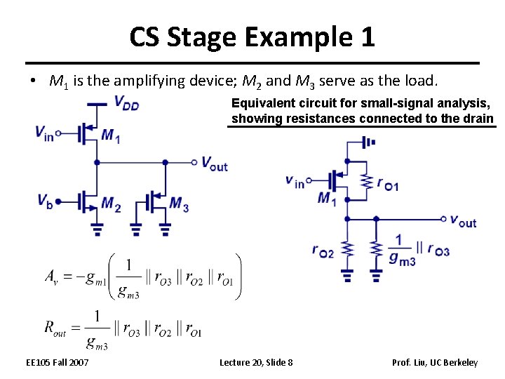 CS Stage Example 1 • M 1 is the amplifying device; M 2 and