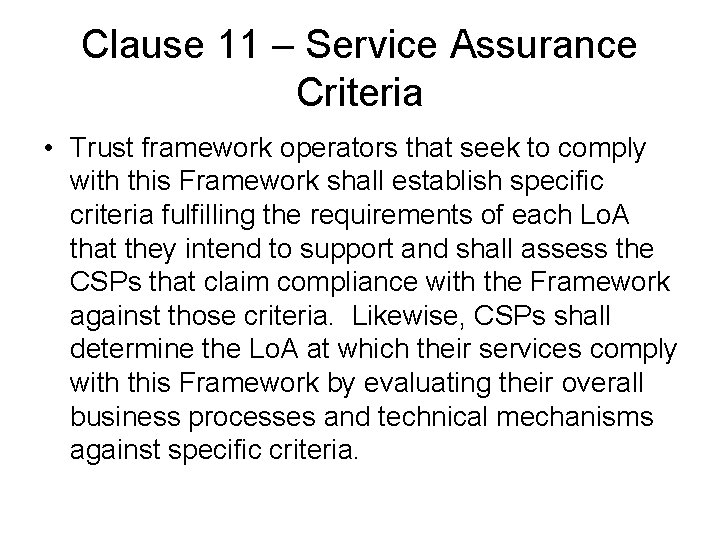 Clause 11 – Service Assurance Criteria • Trust framework operators that seek to comply