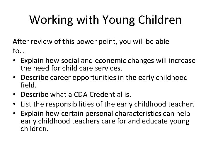 Working with Young Children After review of this power point, you will be able