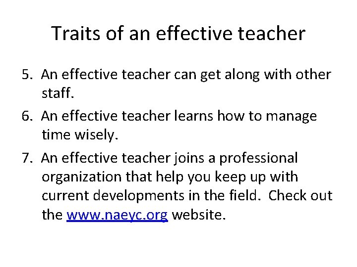 Traits of an effective teacher 5. An effective teacher can get along with other