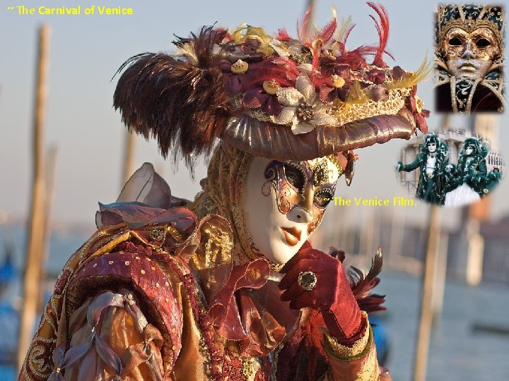  ~ The Carnival of Venice ~ The Venice Film. 