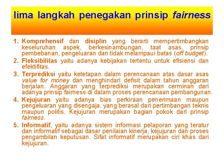 lima langkah penegakan prinsip fairness 1. Komprehensif dan disiplin yang berarti mempertimbangkan keseluruhan aspek,