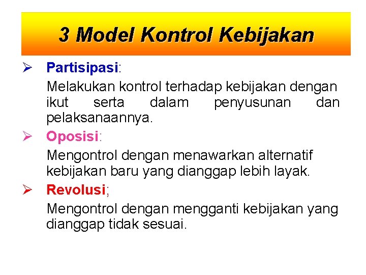 3 Model Kontrol Kebijakan Partisipasi: Melakukan kontrol terhadap kebijakan dengan ikut serta dalam penyusunan