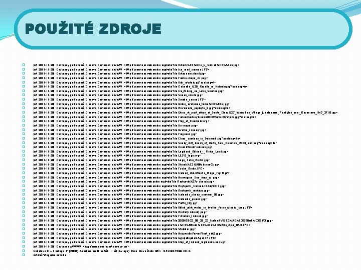 POUŽITÉ ZDROJE � � � � � � � � � � � �