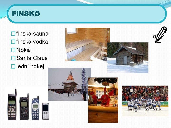 FINSKO � finská sauna � finská vodka � Nokia � Santa Claus � lední
