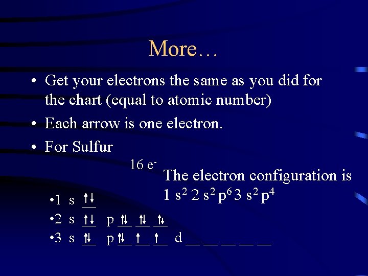 More… • Get your electrons the same as you did for the chart (equal