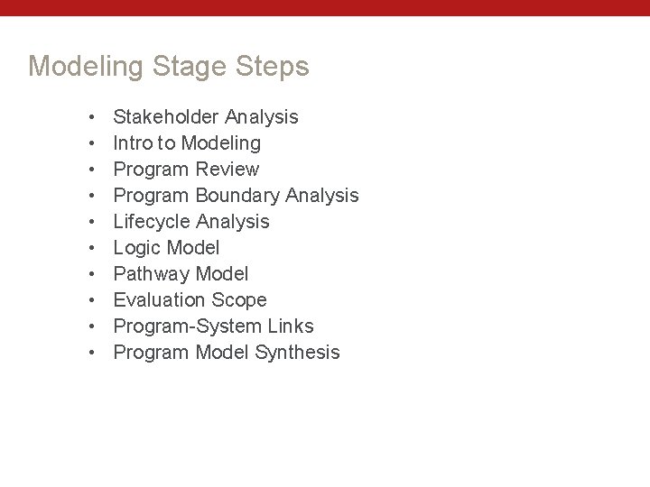 Modeling Stage Steps • • • Stakeholder Analysis Intro to Modeling Program Review Program