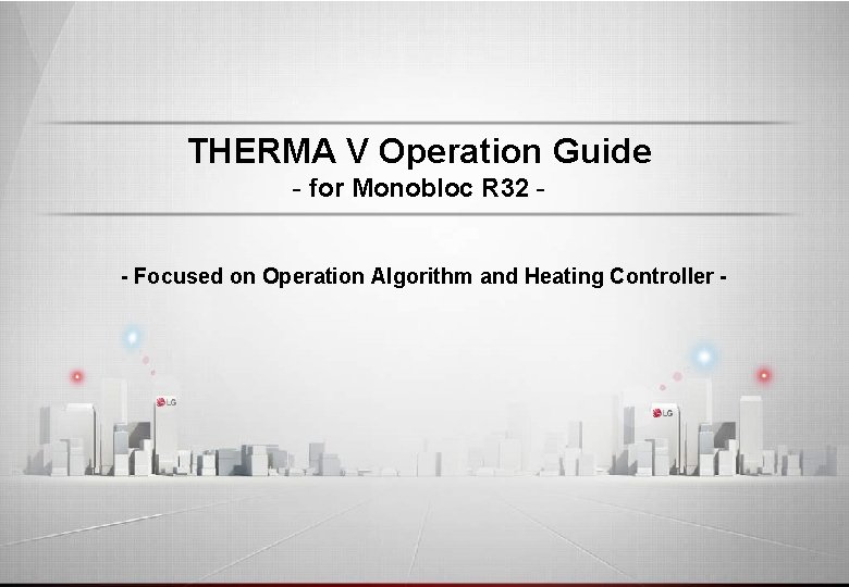 THERMA V Operation Guide - for Monobloc R 32 - Focused on Operation Algorithm