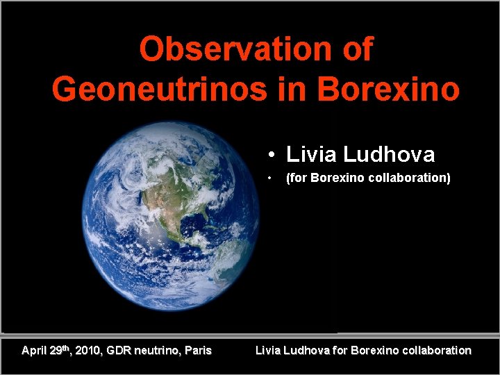 Observation of Geoneutrinos in Borexino • Livia Ludhova • April 29 th, 2010, GDR