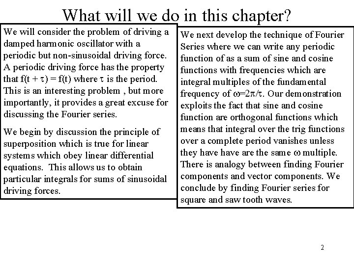 What will we do in this chapter? We will consider the problem of driving