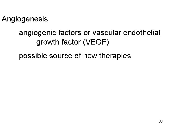 Angiogenesis angiogenic factors or vascular endothelial growth factor (VEGF) possible source of new therapies