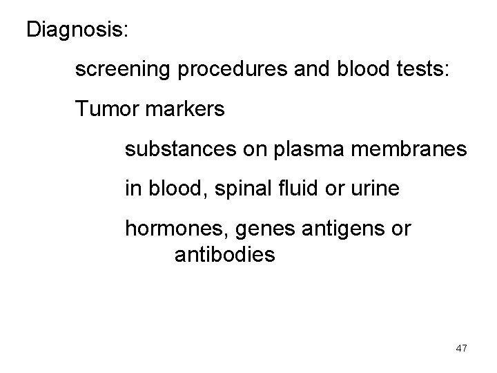 Diagnosis: screening procedures and blood tests: Tumor markers substances on plasma membranes in blood,