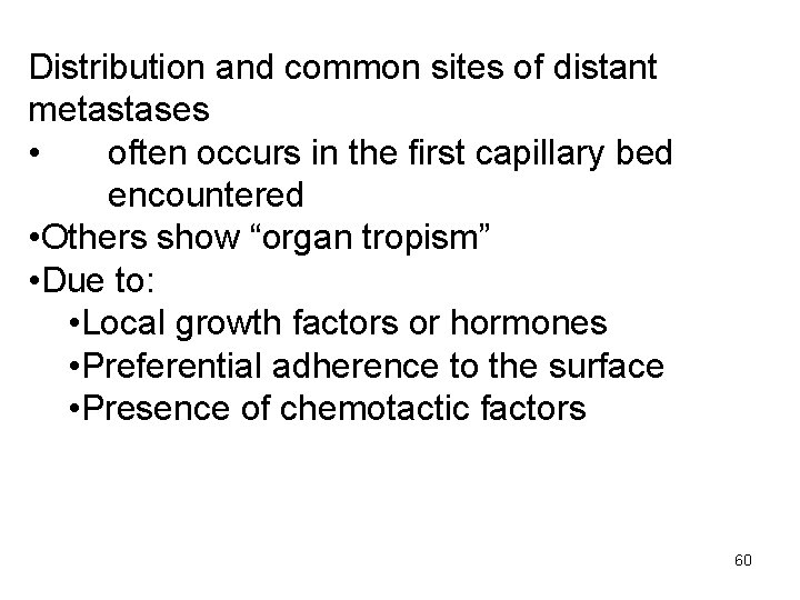 Distribution and common sites of distant metastases • often occurs in the first capillary