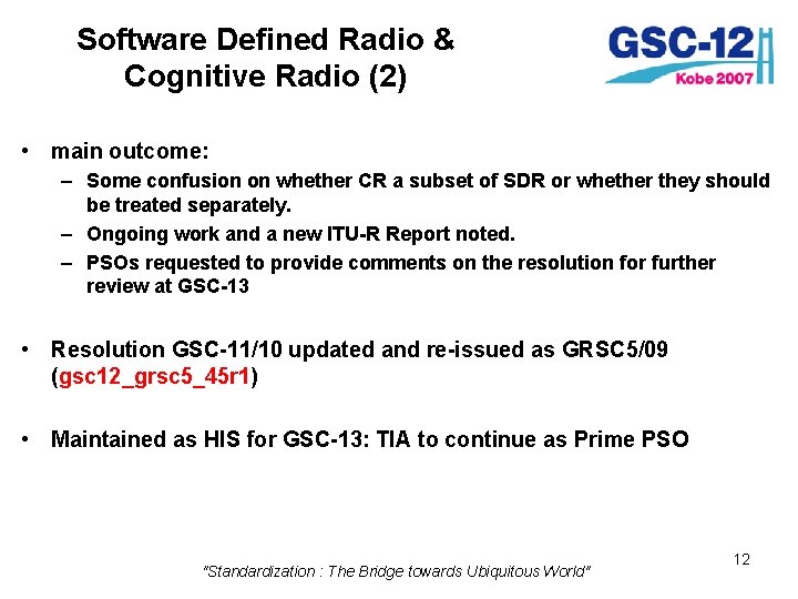 Software Defined Radio & Cognitive Radio (2) • main outcome: – Some confusion on