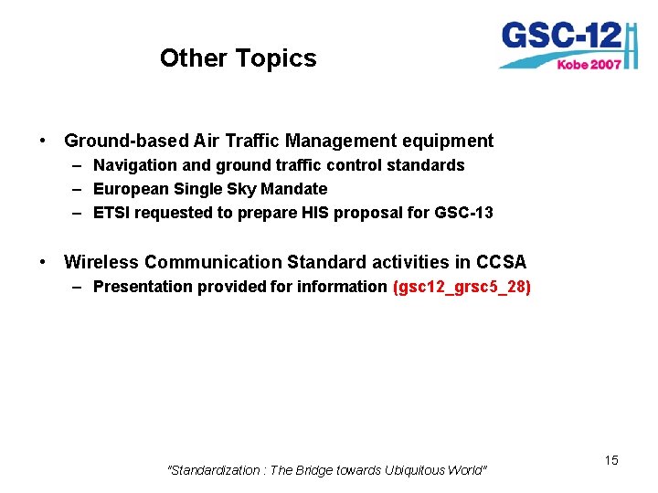 Other Topics • Ground-based Air Traffic Management equipment – Navigation and ground traffic control