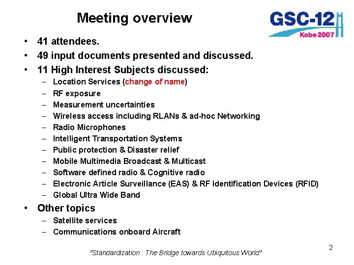 Meeting overview • 41 attendees. • 49 input documents presented and discussed. • 11