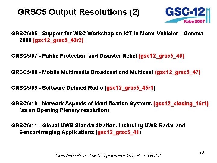 GRSC 5 Output Resolutions (2) GRSC 5/06 - Support for WSC Workshop on ICT