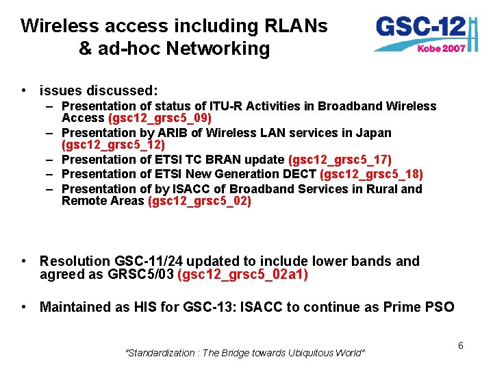 Wireless access including RLANs & ad-hoc Networking • issues discussed: – Presentation of status
